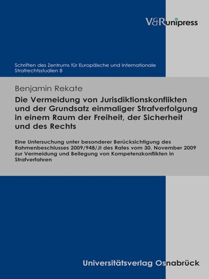 cover image of Die Vermeidung von Jurisdiktionskonflikten und der Grundsatz einmaliger Strafverfolgung in einem Raum der Freiheit, der Sicherheit und des Rechts
